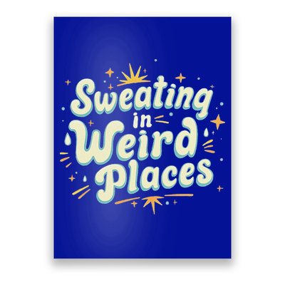 Sweating In Weird Place Funny Embarrassing Poster