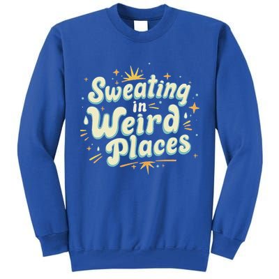 Sweating In Weird Place Funny Embarrassing Tall Sweatshirt