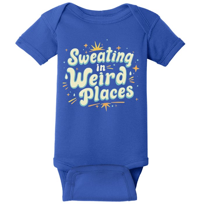 Sweating In Weird Place Funny Embarrassing Baby Bodysuit