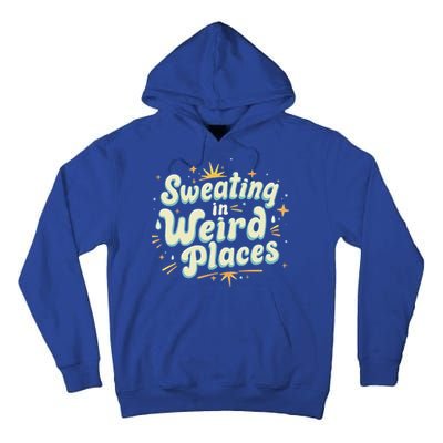 Sweating In Weird Place Funny Embarrassing Tall Hoodie