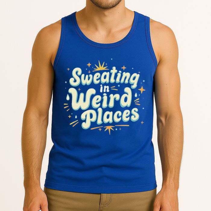 Sweating In Weird Place Funny Embarrassing Tank Top