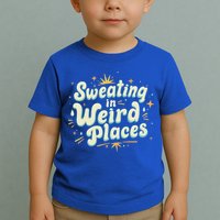 Sweating In Weird Place Funny Embarrassing Toddler T-Shirt