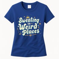 Sweating In Weird Place Funny Embarrassing Womens T-Shirt