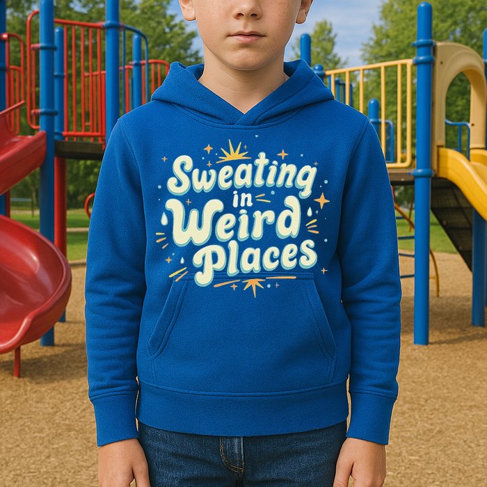 Sweating In Weird Place Funny Embarrassing Kids Hoodie