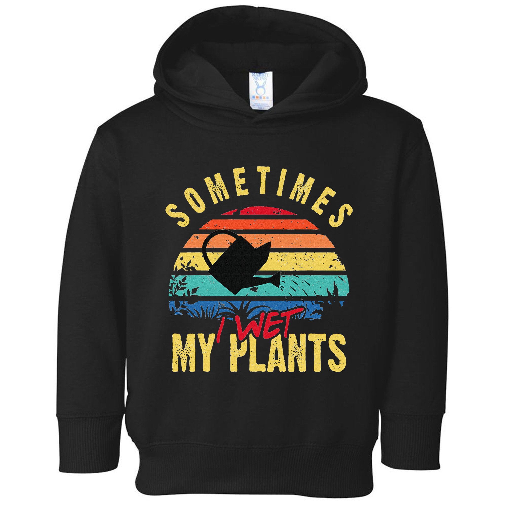 Sometimes I Wet My Plants Gardener Gardening Plant Grower Toddler Hoodie