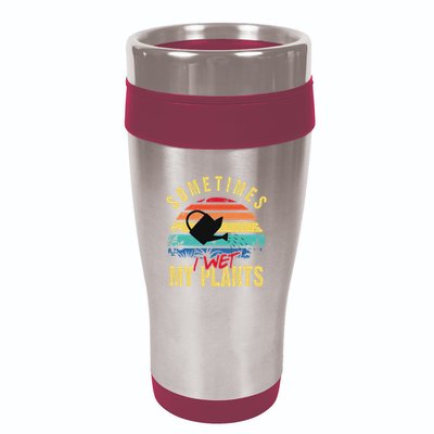 Sometimes I Wet My Plants Gardener Gardening Plant Grower 16oz Travel Tumbler