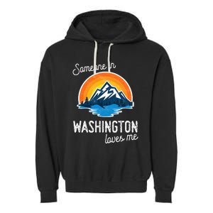 Someone In Washington Loves Me Garment-Dyed Fleece Hoodie