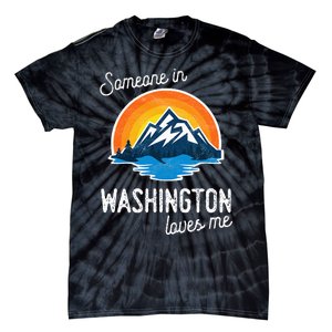 Someone In Washington Loves Me Tie-Dye T-Shirt