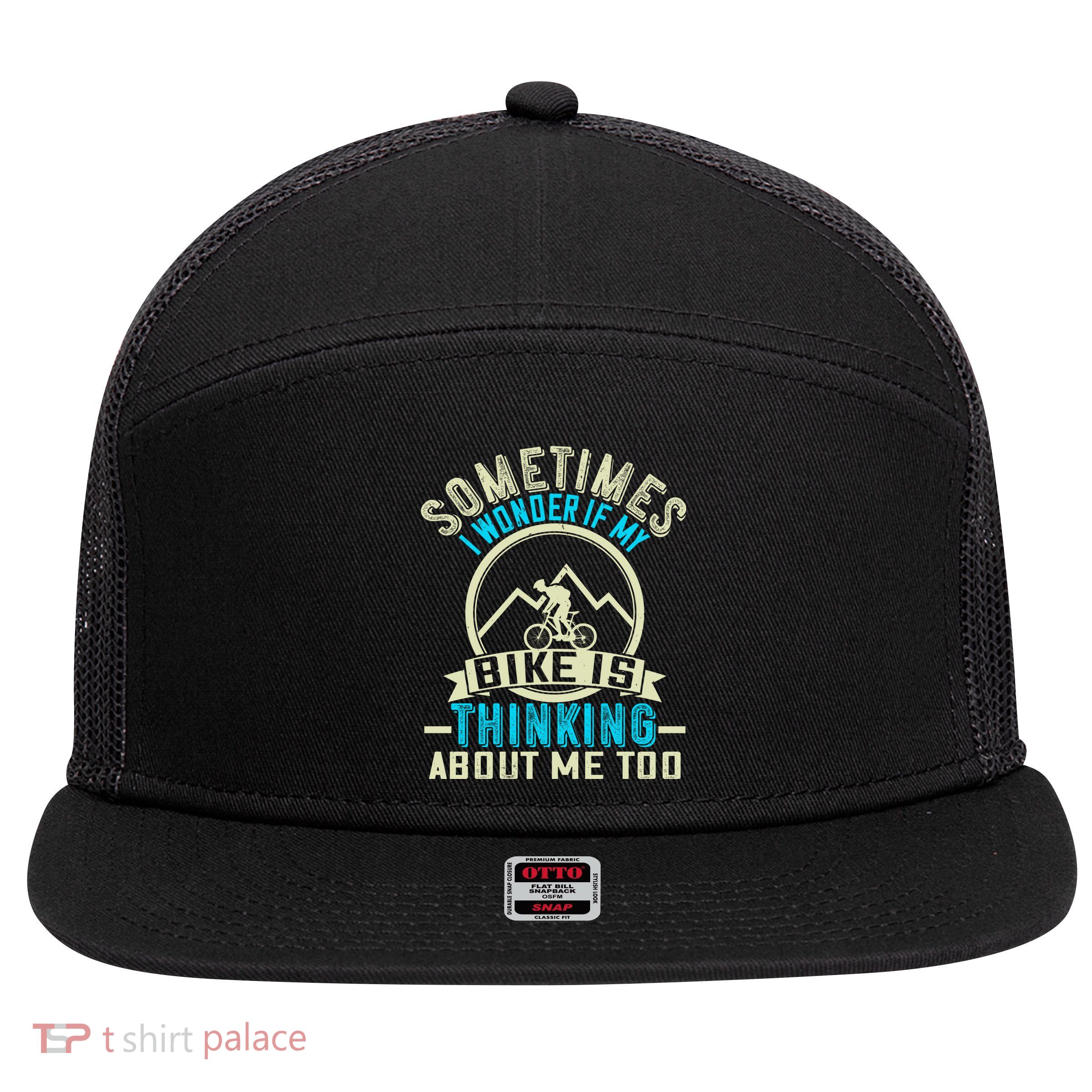 Sometimes I Wonder If My Bike Is Thinking About Me Too 7 Panel Mesh Trucker Snapback Hat