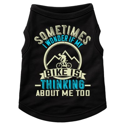 Sometimes I Wonder If My Bike Is Thinking About Me Too Doggie Tank