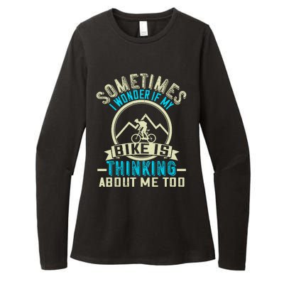 Sometimes I Wonder If My Bike Is Thinking About Me Too Womens CVC Long Sleeve Shirt