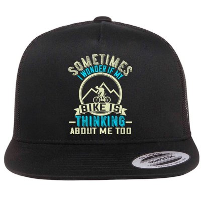 Sometimes I Wonder If My Bike Is Thinking About Me Too Flatbill Hat