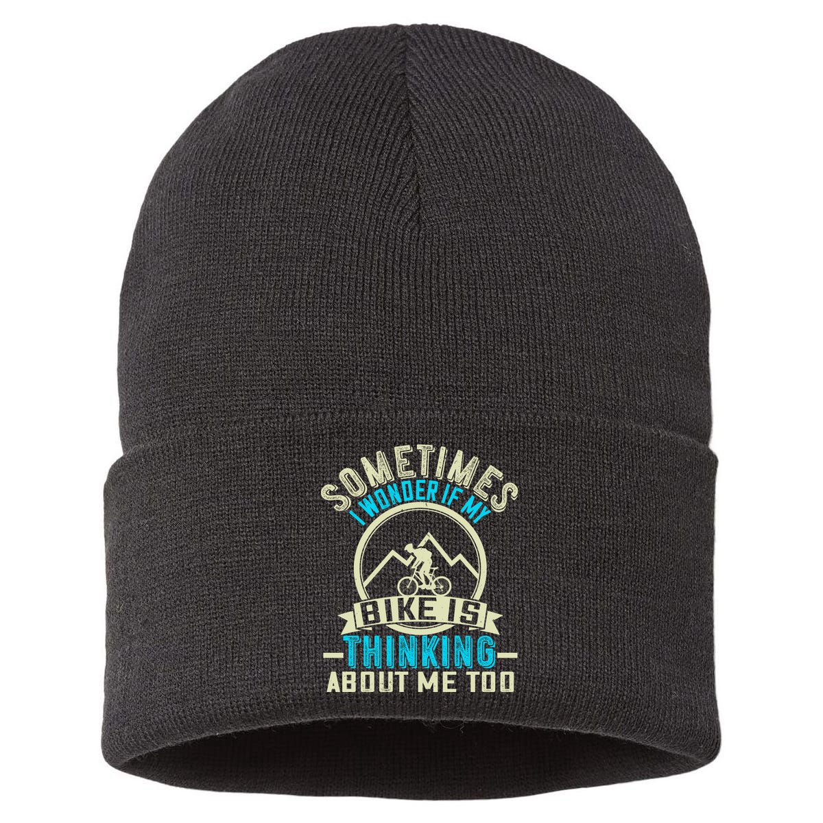 Sometimes I Wonder If My Bike Is Thinking About Me Too Sustainable Knit Beanie