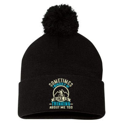 Sometimes I Wonder If My Bike Is Thinking About Me Too Pom Pom 12in Knit Beanie