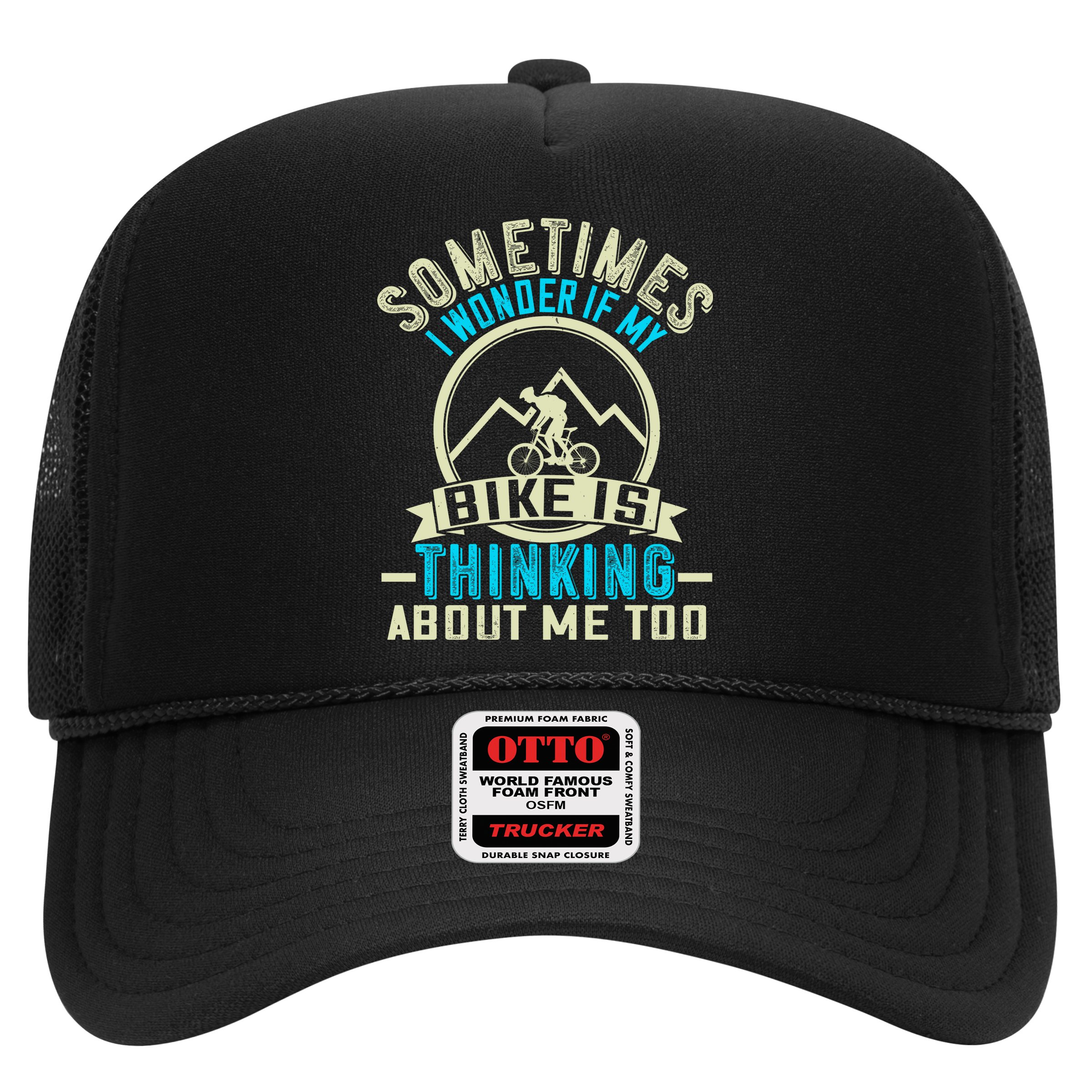 Sometimes I Wonder If My Bike Is Thinking About Me Too Hat
