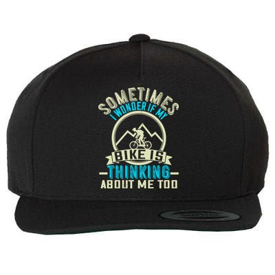 Sometimes I Wonder If My Bike Is Thinking About Me Too Wool Snapback Cap