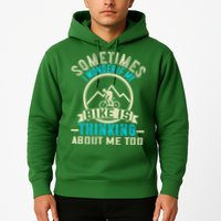 Sometimes I Wonder If My Bike Is Thinking About Me Too Hoodie