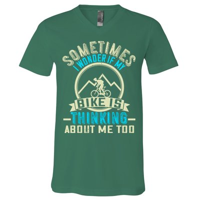 Sometimes I Wonder If My Bike Is Thinking About Me Too V-Neck T-Shirt