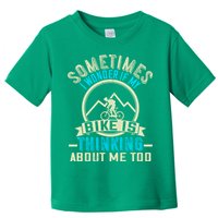 Sometimes I Wonder If My Bike Is Thinking About Me Too Toddler T-Shirt