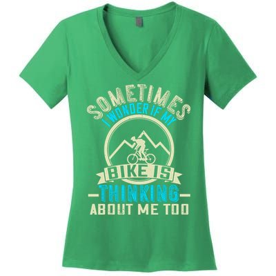 Sometimes I Wonder If My Bike Is Thinking About Me Too Women's V-Neck T-Shirt