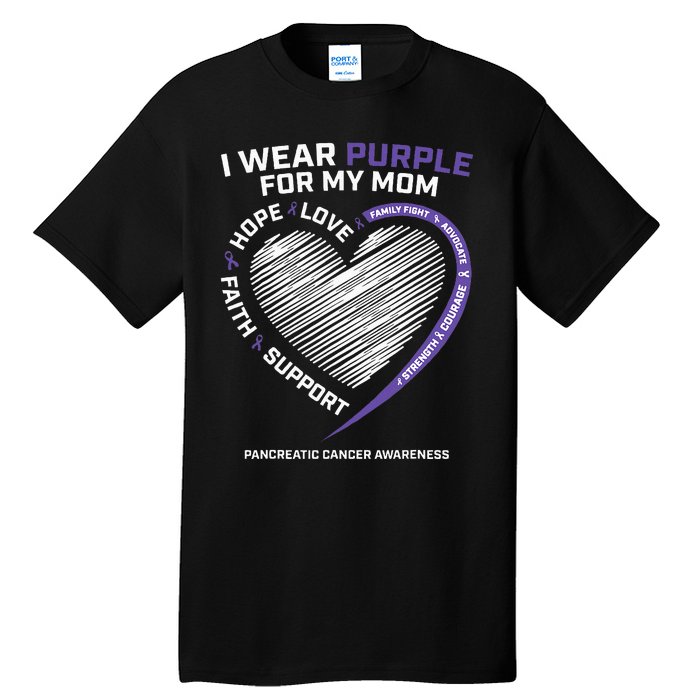 Support I Wear Purple For My Mom Pancreatic Cancer Awareness Tall T-Shirt