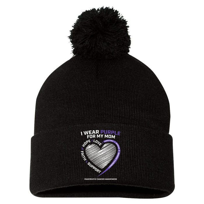 Support I Wear Purple For My Mom Pancreatic Cancer Awareness Pom Pom 12in Knit Beanie