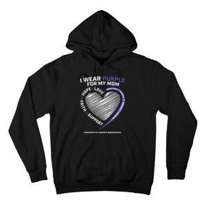 Support I Wear Purple For My Mom Pancreatic Cancer Awareness Tall Hoodie