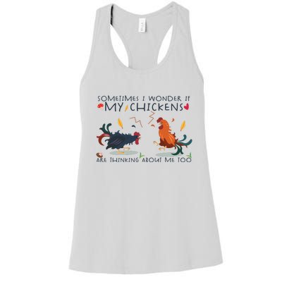 Sometimes I Wonder If My Chickens Are Thinking About Me Too Women's Racerback Tank