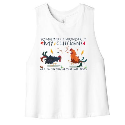 Sometimes I Wonder If My Chickens Are Thinking About Me Too Women's Racerback Cropped Tank