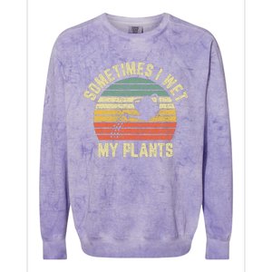 Sometimes I Wet My Plants Funny Gardening Colorblast Crewneck Sweatshirt