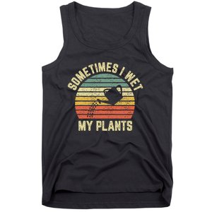 Sometimes I Wet My Plants Funny Gardening Tank Top