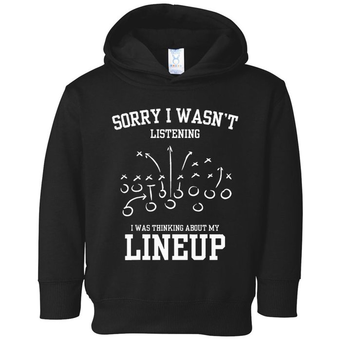 Sorry I Wasnt Listening Thinking Lineup My Fantasy Football Toddler Hoodie