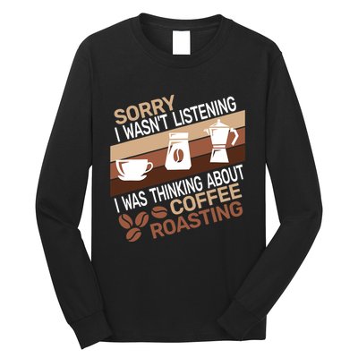 Sorry I Wasn't Coffee Roasting retro Barista Coffee Roaster Long Sleeve Shirt