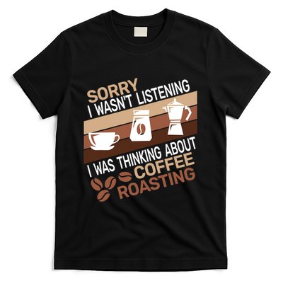 Sorry I Wasn't Coffee Roasting retro Barista Coffee Roaster T-Shirt