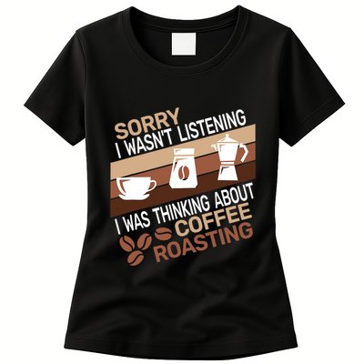 Sorry I Wasn't Coffee Roasting retro Barista Coffee Roaster Womens T-Shirt