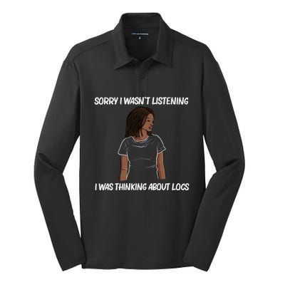 Sorry I WasnT Listening I Was Thinking About Locs Silk Touch Performance Long Sleeve Polo