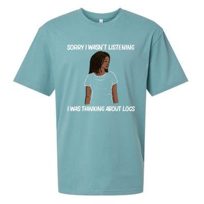 Sorry I WasnT Listening I Was Thinking About Locs Sueded Cloud Jersey T-Shirt