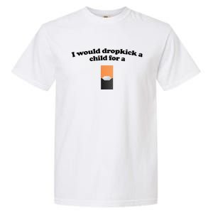 Shopillegal I Would Dropkick A Child For A Mango Juul Pod Garment-Dyed Heavyweight T-Shirt