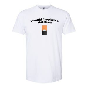 Shopillegal I Would Dropkick A Child For A Mango Juul Pod Softstyle CVC T-Shirt