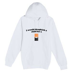 Shopillegal I Would Dropkick A Child For A Mango Juul Pod Premium Pullover Hoodie