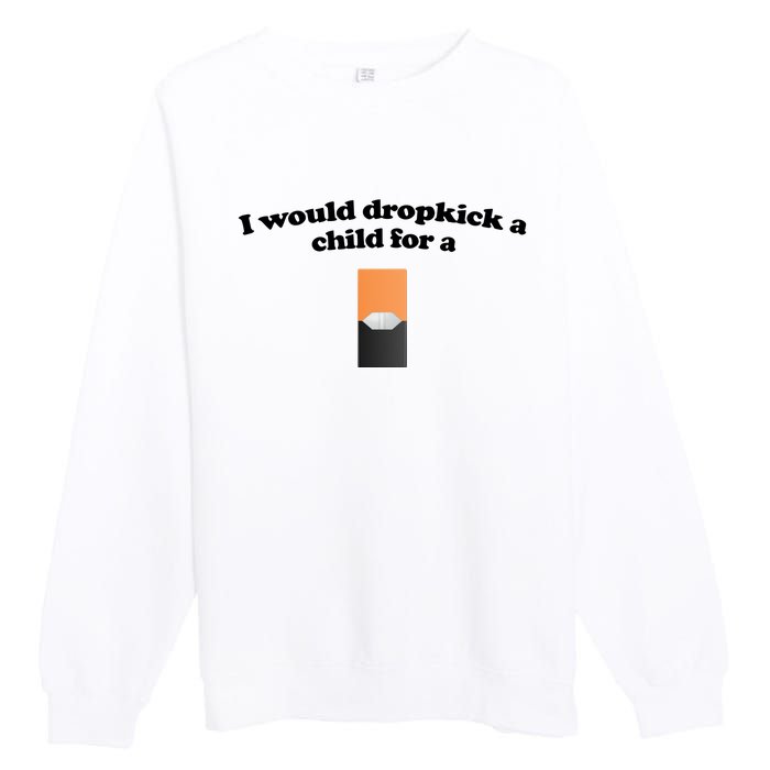 Shopillegal I Would Dropkick A Child For A Mango Juul Pod Premium Crewneck Sweatshirt