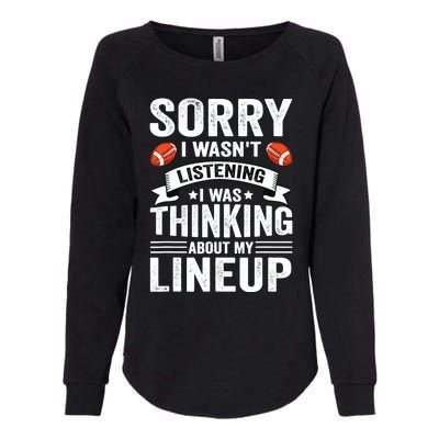 Sorry I Wasn't Listening Football Player Fantasy Football Womens California Wash Sweatshirt