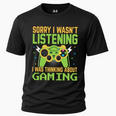 Sorry I WasnT Listening I Was Thinking A Bout Gaming Great Gift Performance Shirt