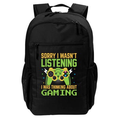 Sorry I WasnT Listening I Was Thinking A Bout Gaming Great Gift Backpack
