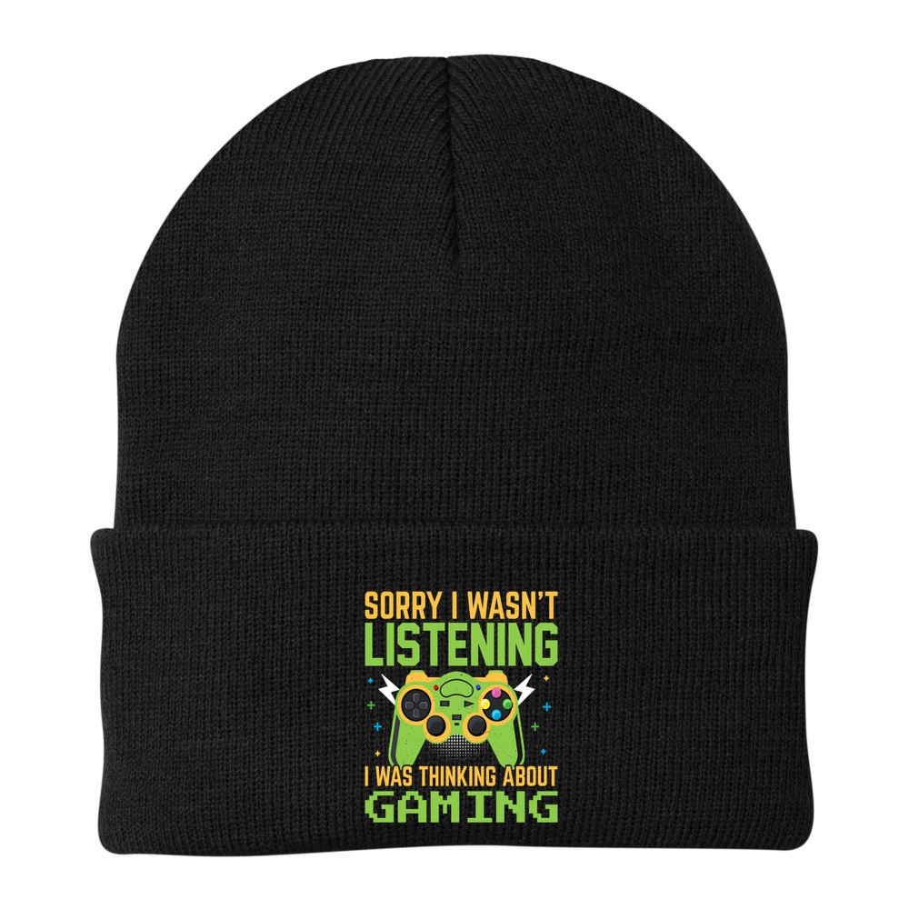 Sorry I WasnT Listening I Was Thinking A Bout Gaming Great Gift Beanie