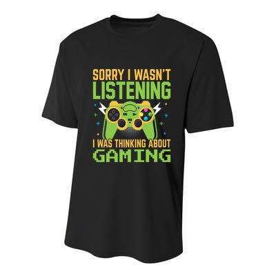 Sorry I WasnT Listening I Was Thinking A Bout Gaming Great Gift Youth Performance Sprint T-Shirt