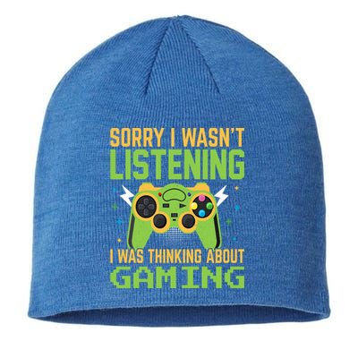 Sorry I WasnT Listening I Was Thinking A Bout Gaming Great Gift Sustainable Beanie