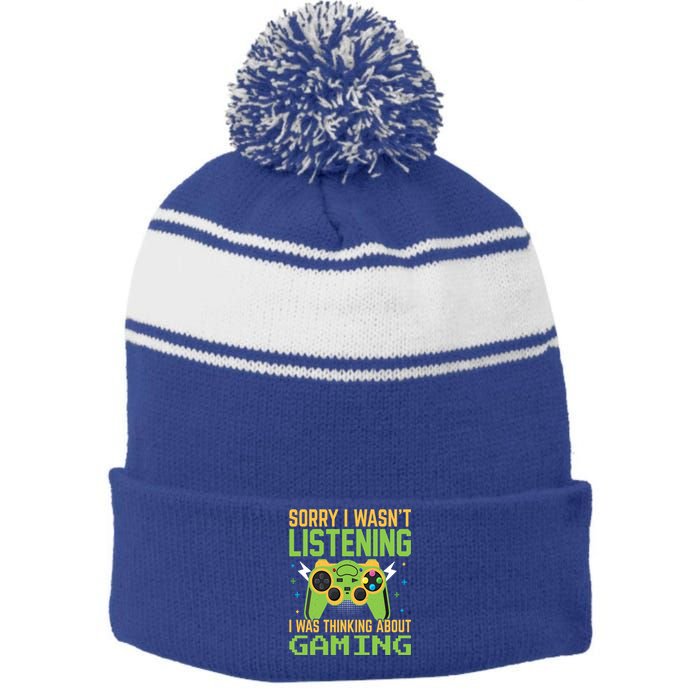 Sorry I WasnT Listening I Was Thinking A Bout Gaming Great Gift Stripe Pom Pom Beanie