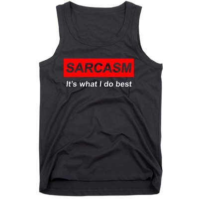 Sarcasm It’S What I Do Best Quote Tank Top