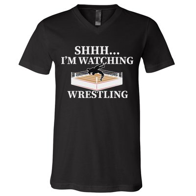 Shhh IM Watching Wrestling Funny Wrestling Lover Gift V-Neck T-Shirt